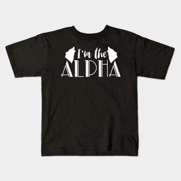 I Am The Alpha | Wolf Wolves Saying Wolfpack Kids T-Shirt by DesignatedDesigner